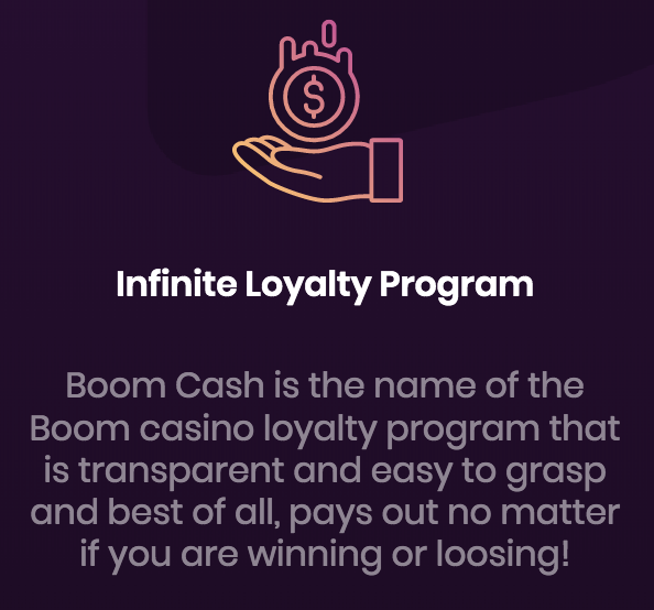 Boom casino has an Infinite Loyalty Program